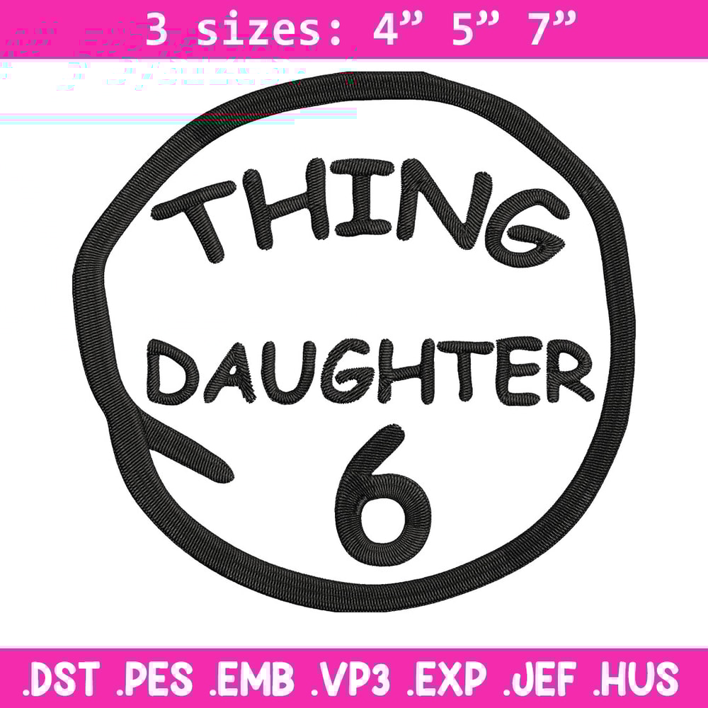 Thing daughter 6 Embroidery Design, Embroidery File, logo Embroidery, logo shirt, Embroidery design, Digital download..jpg