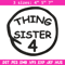 Thing Sister 4 Embroidery Design, Embroidery File, logo Embroidery, logo shirt, Embroidery design, Digital download..jpg