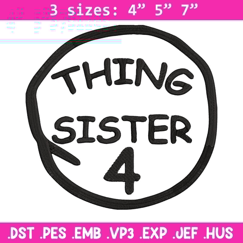 Thing Sister 4 Embroidery Design, Embroidery File, logo Embroidery, logo shirt, Embroidery design, Digital download..jpg