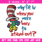 Why Fit In When You Were Born To Stand Out Embroidery Design, Dr Seuss Embroidery, Embroidery File, Digital download. (2).jpg