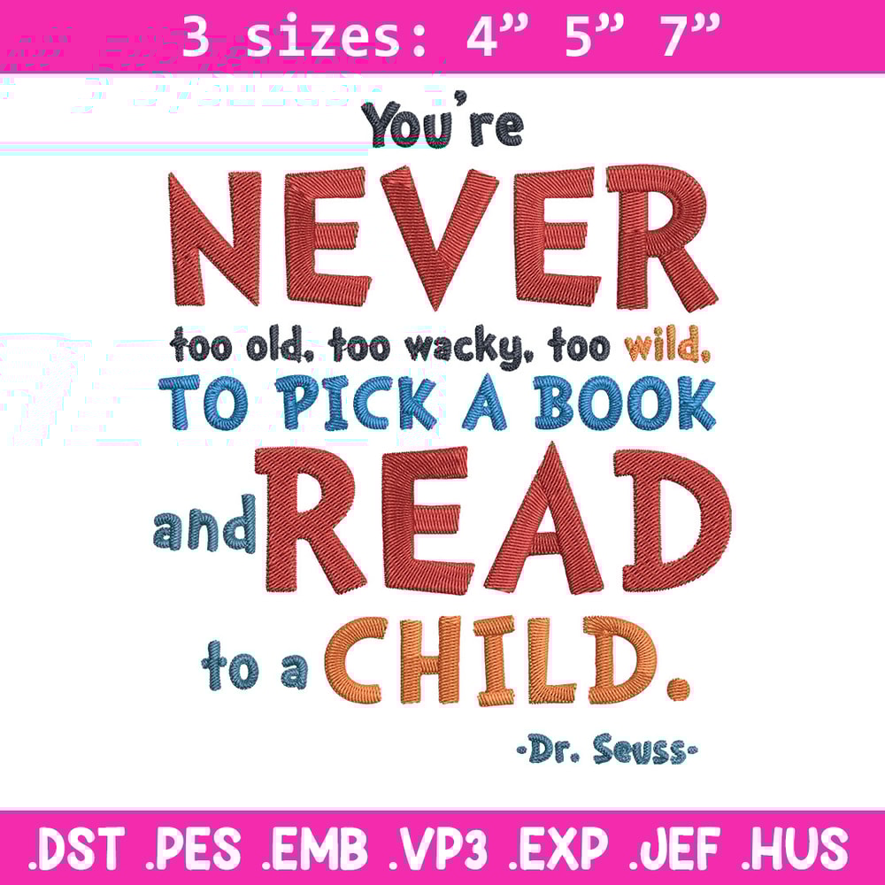 You’Re Never Too Old Too Wacky Too Wild Embroidery Design, Dr Seuss Embroidery, Embroidery File, Digital download..jpg