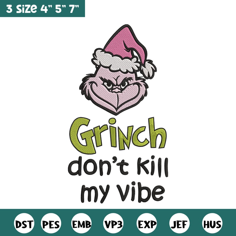 Dont kill my vibe Embroidery Design, Grinch Embroidery,Embroidery File, Chrismas Embroidery,Anime shirt,Digital download.jpg