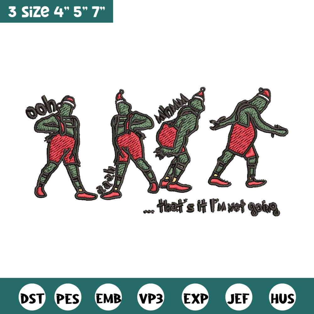 Grinch That's It I'm Not Going Embroidery design, Grinch Christmas Embroidery, Grinch design, Digital download..jpg