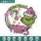 Grinchmas vibes Embroidery Design, Grinch Embroidery, Embroidery File,Chrismas Embroidery, Anime shirt, Digital download.jpg