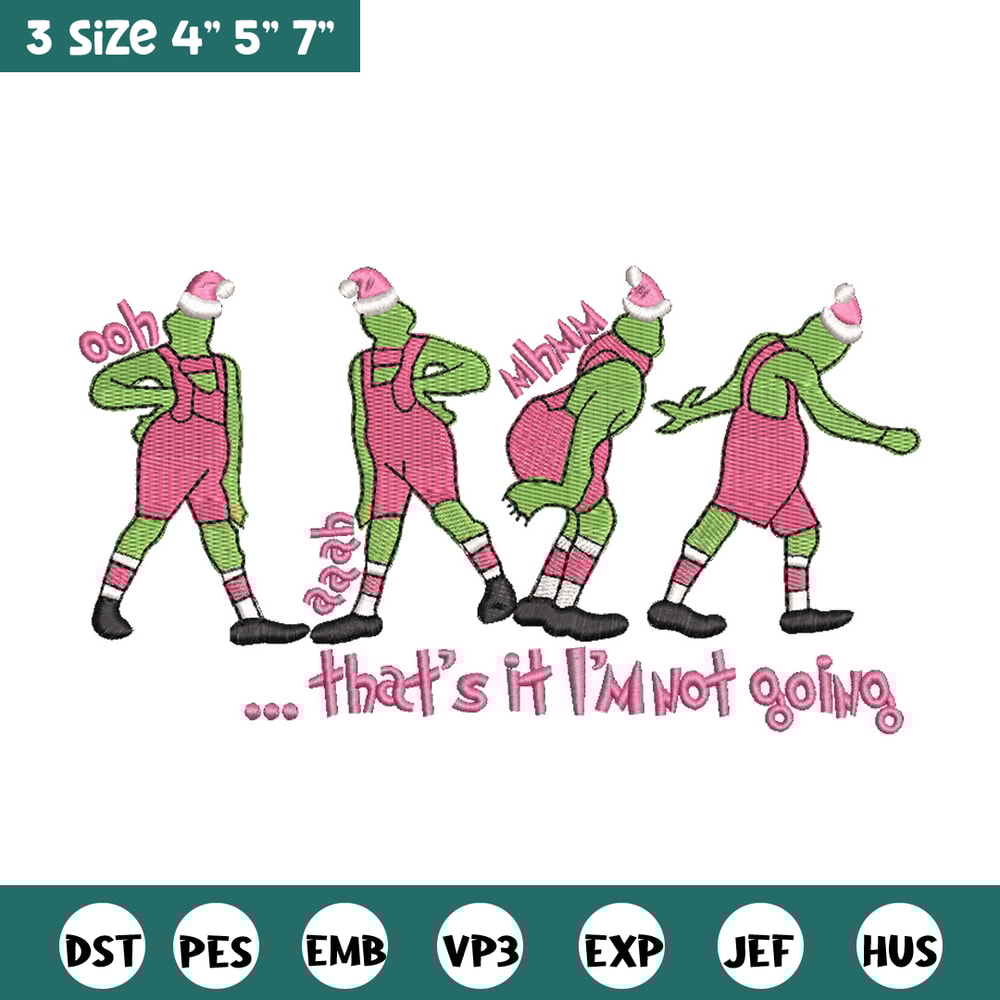 IM not going embroidery design, Chrismas design, Embroidery shirt, Embroidery file, Grinch embroidery, Digital download.jpg