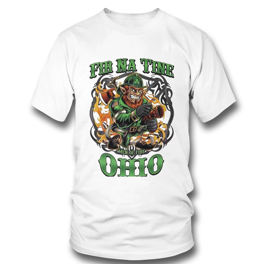 Ohio St Patricks Day Irish Fir Na Tine Firefighter Shirt Hoodie.jpeg