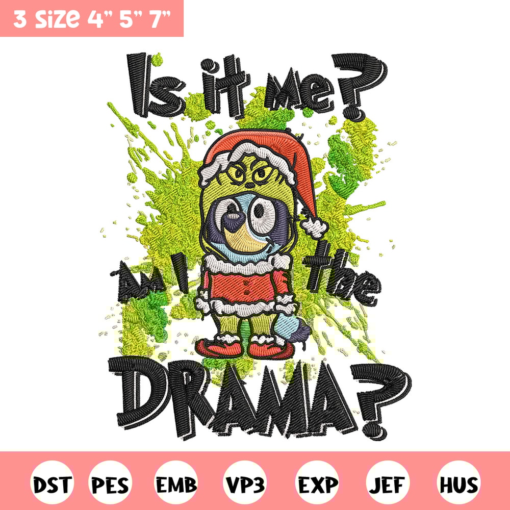 Am I the drama Embroidery Design, Bluey Embroidery, Embroidery File, Chrismas Embroidery, Anime shirt, Digital download.jpg