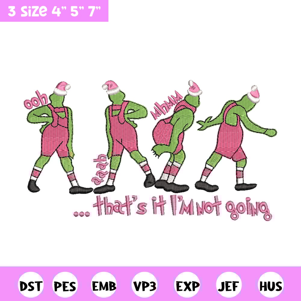IM not going embroidery design, Chrismas design, Embroidery shirt, Embroidery file, Grinch embroidery, Digital download.jpg