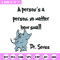 A person's a person, no matter how small Embroidery Design, Dr Seuss Embroidery, Embroidery File, Digital download..jpg
