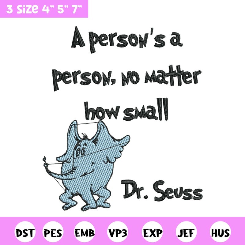 A person's a person, no matter how small Embroidery Design, Dr Seuss Embroidery, Embroidery File, Digital download..jpg