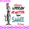 A person's no matter how small Dr Seuss Embroidery Design, Dr Seuss Embroidery, Embroidery File, Digital download..jpg