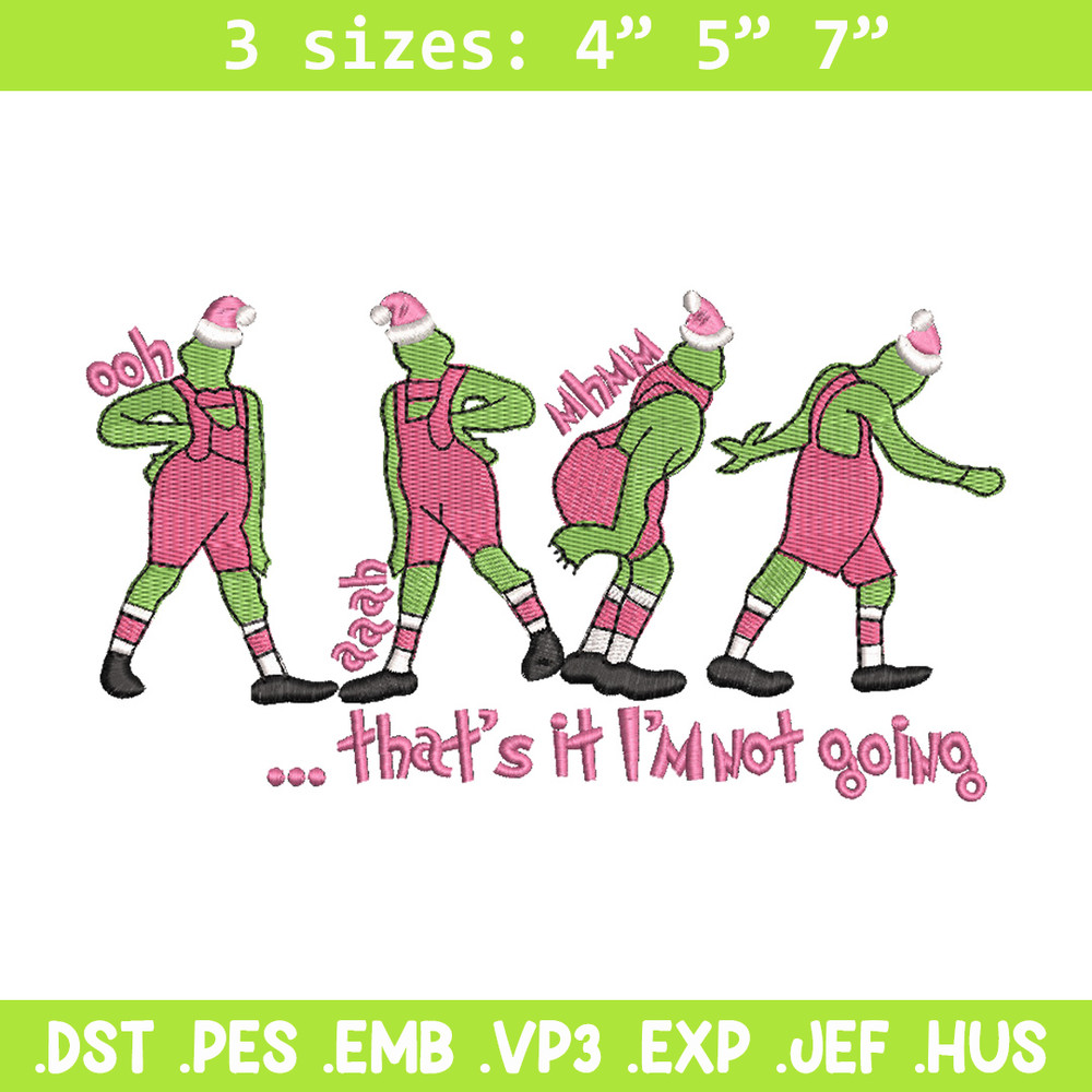 IM not going embroidery design, Chrismas design, Embroidery shirt, Embroidery file, Grinch embroidery, Digital download.jpg
