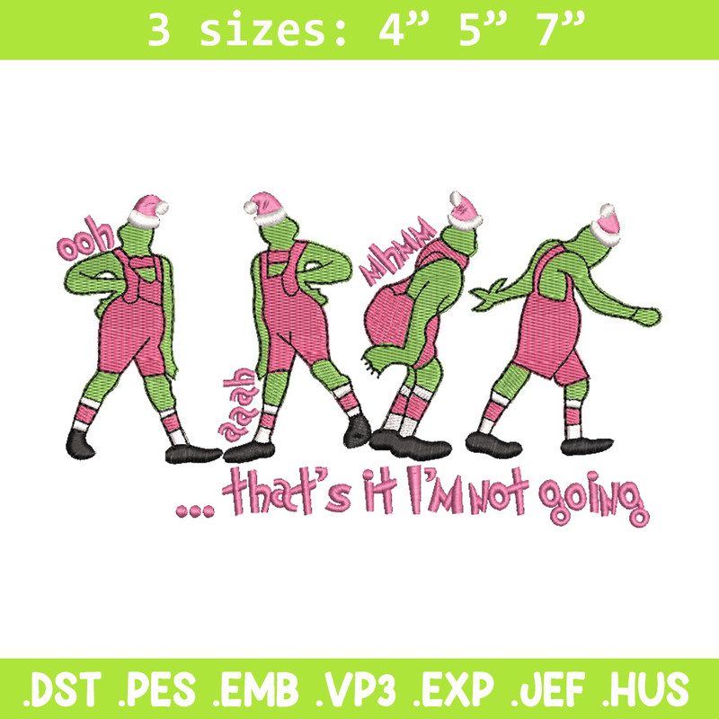 IM not going embroidery design, Chrismas design, Embroidery shirt, Embroidery file, Grinch embroidery, Digital download.jpg