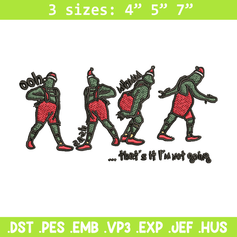 Grinch That's It I'm Not Going Embroidery design, Grinch Christmas Embroidery, Grinch design, Digital download..jpg