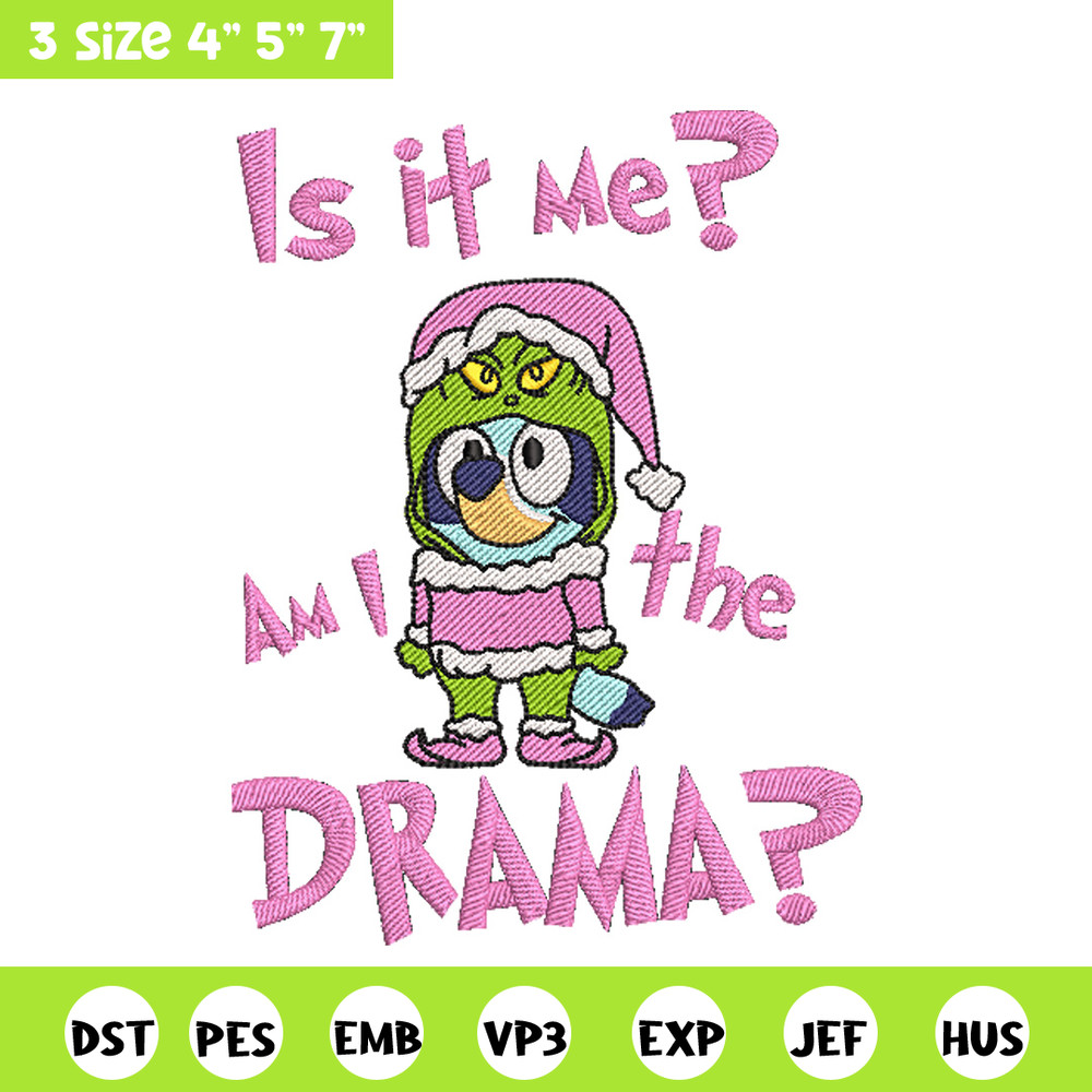 Am I a drama embroidery design, Bluey embroidery, Chrismas design, Embroidery file, Embroidery shirt, Digital download.jpg
