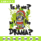 Am I the drama Embroidery Design, Bluey Embroidery, Embroidery File, Chrismas Embroidery, Anime shirt, Digital download.jpg