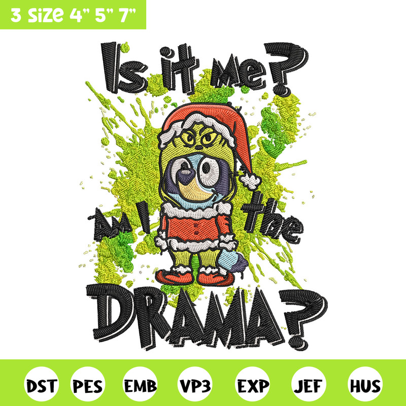 Am I the drama Embroidery Design, Bluey Embroidery, Embroidery File, Chrismas Embroidery, Anime shirt, Digital download.jpg