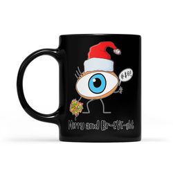black mug 11oz gift for christmas, merry and br-eye-ght giant eyeball merry and bright xmas