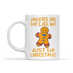 gingers are for life not just for christmas funny  white mug 11oz gift