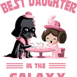 best daughter in the galaxy svg, father's day svg, star wars svg, dad shirt, father gift svg, digital download