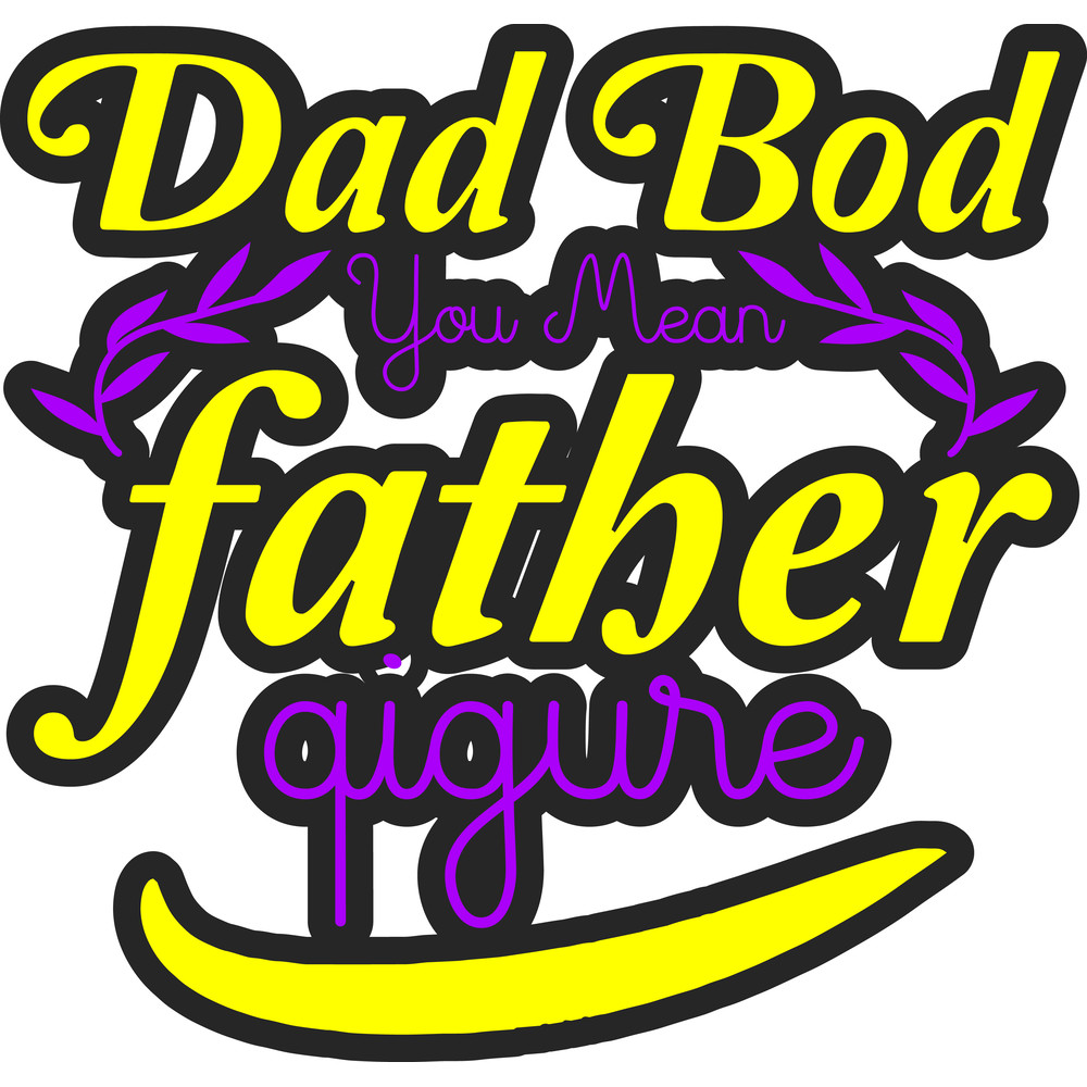 Dad Bod You Mean Father Qigure.png
