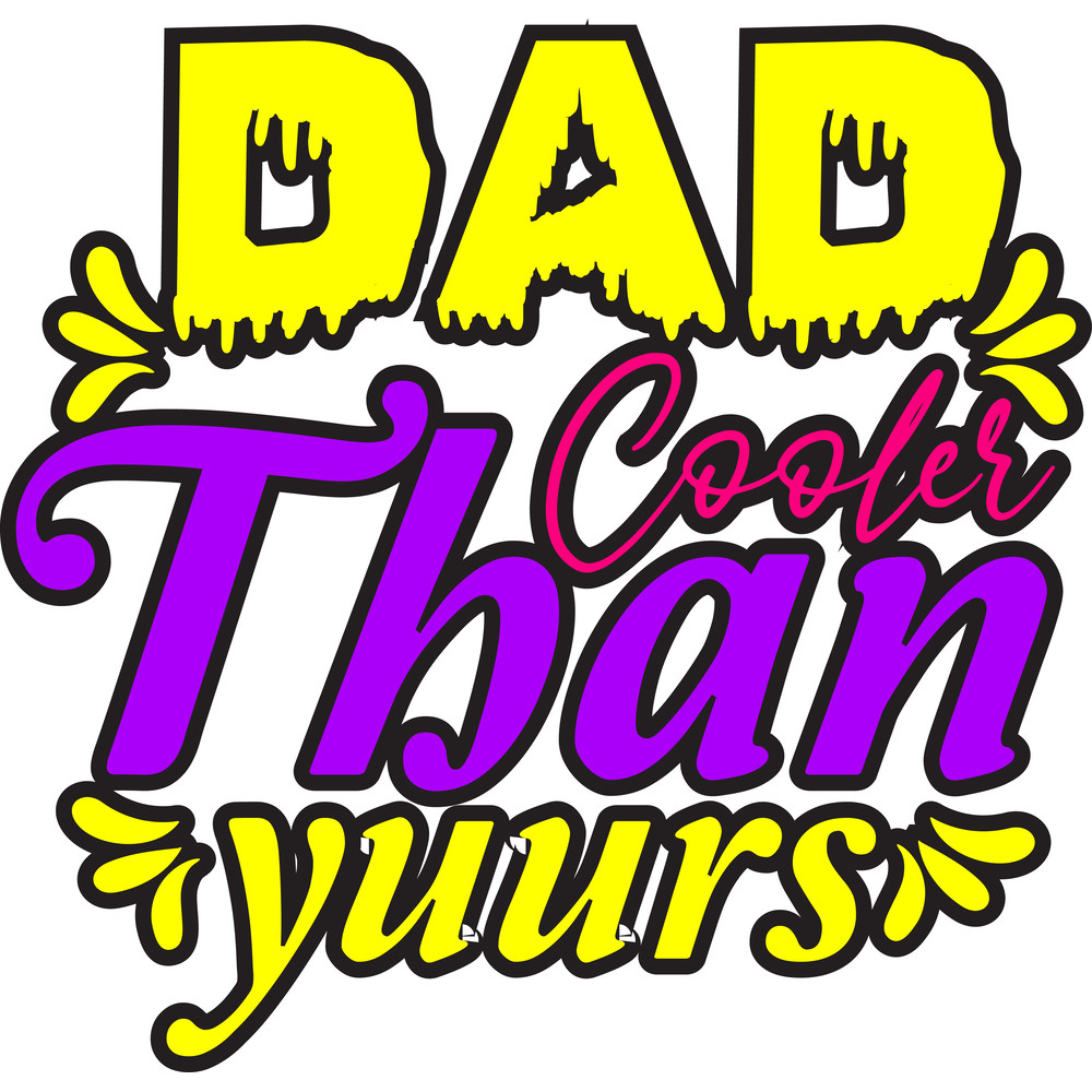 dad cooler than yuurs.png