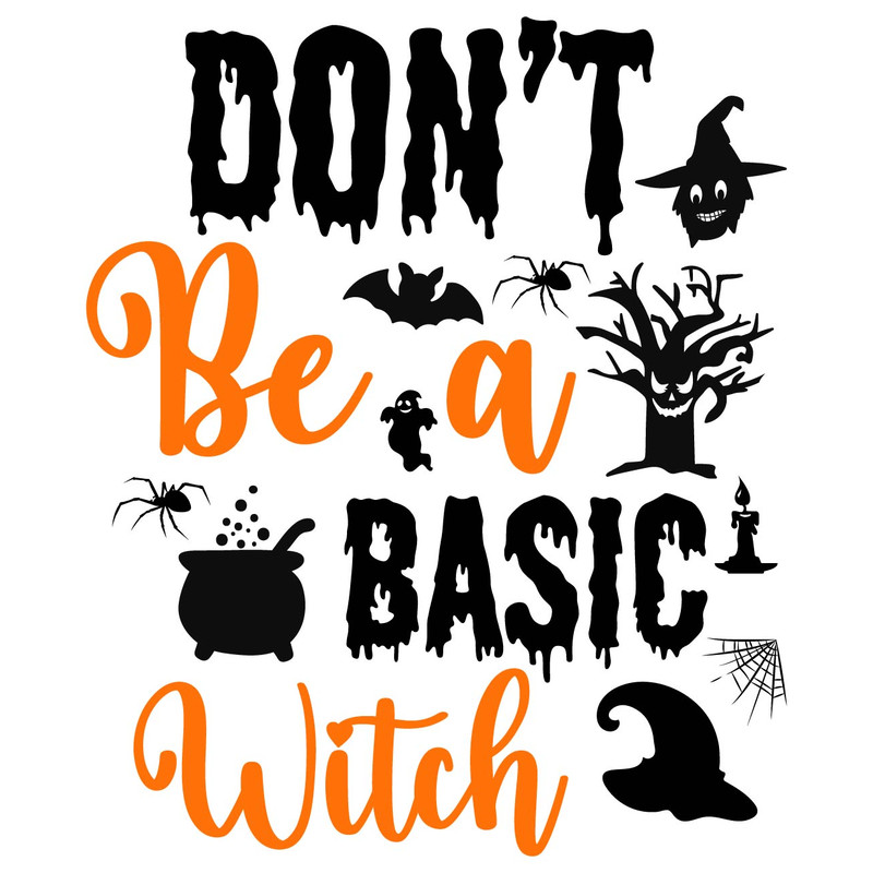 Don't Be A Basic Witch-01.jpg