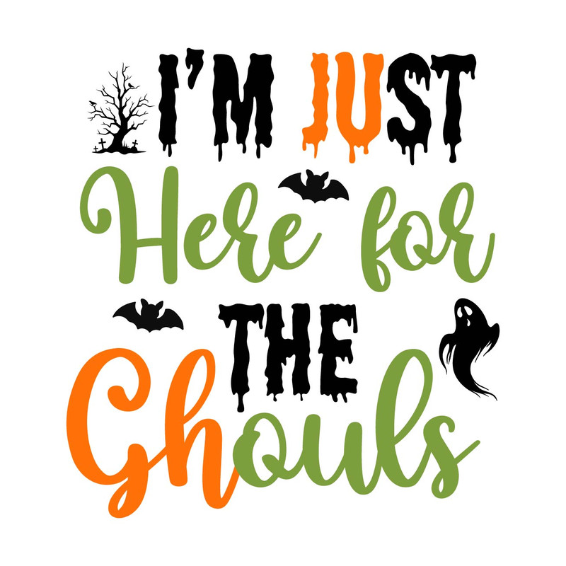 I'm Just Here For The Ghouls-01.jpg