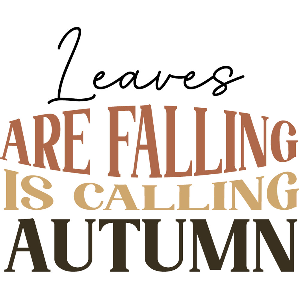 Leaves Are Falling Autumn Is Calling.png