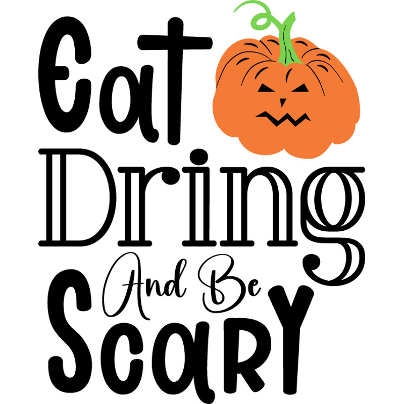 Eat Dring And Be Scary.png