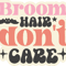 Broom hair don't care.png