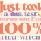 Just took a dna test turns out i'm 100% that witch.png