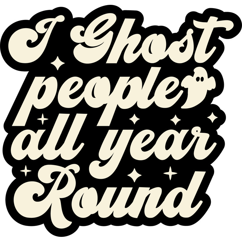 I ghost people all year round.png