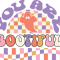 You are bootiful.png