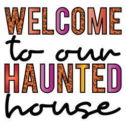 welcome to our haunted house png, halloween sublimation design, digital download