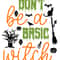 Don't Be A Basic Witch-01.jpg