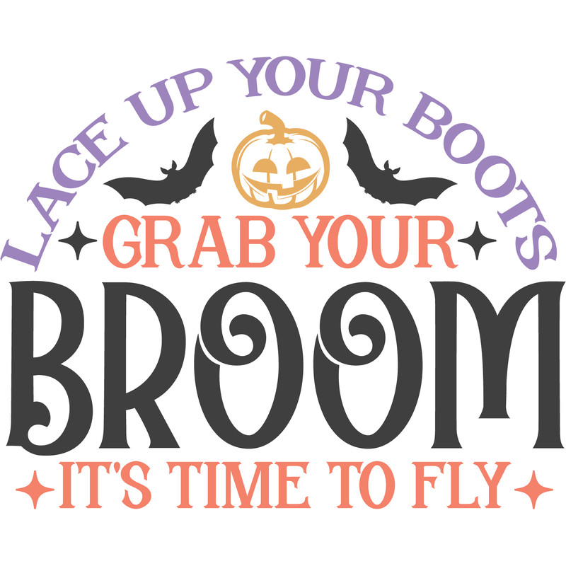 Lace up your boots grab your broom it's time to fly.png