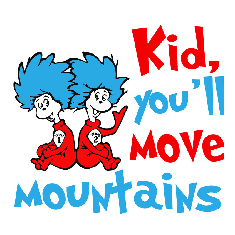 Kid you will move mountains svg-01.png