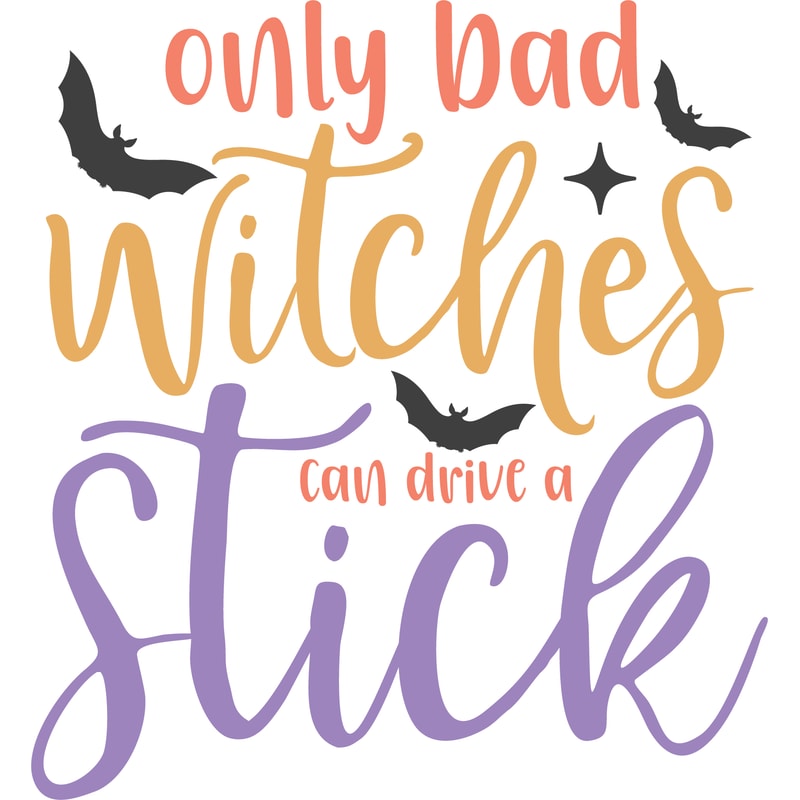 Only bad witches can drive a stick.png