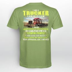 i am a trucker i don't play well with stupid people -t-shirt / kiwi