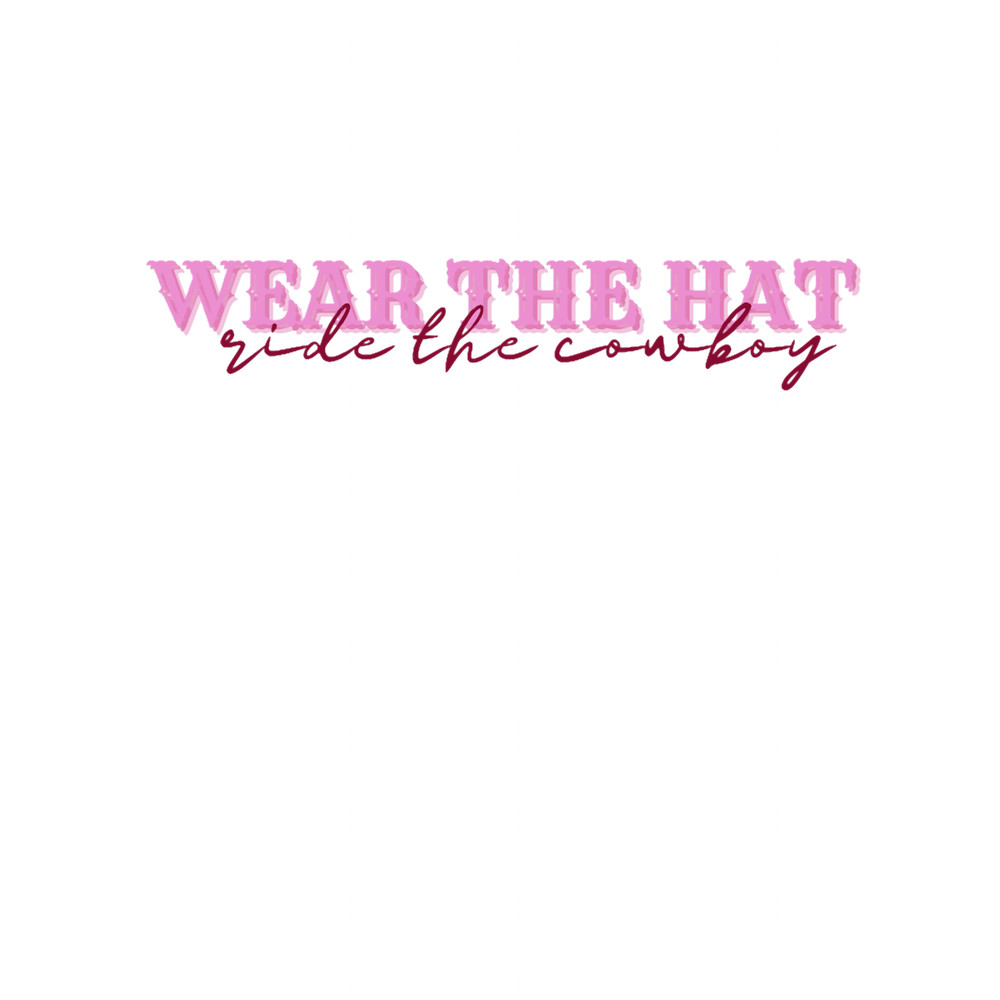 wear the hat, ride the cowboy pink .png