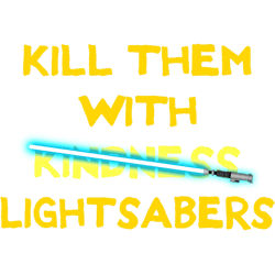 kill them with lightsabers
