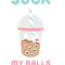 Suck my boba.png