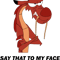 Mushu - Say that to my Face.png