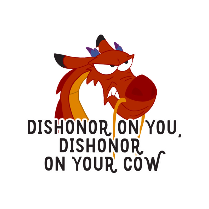 Mushu Dishonor on your Cow.png
