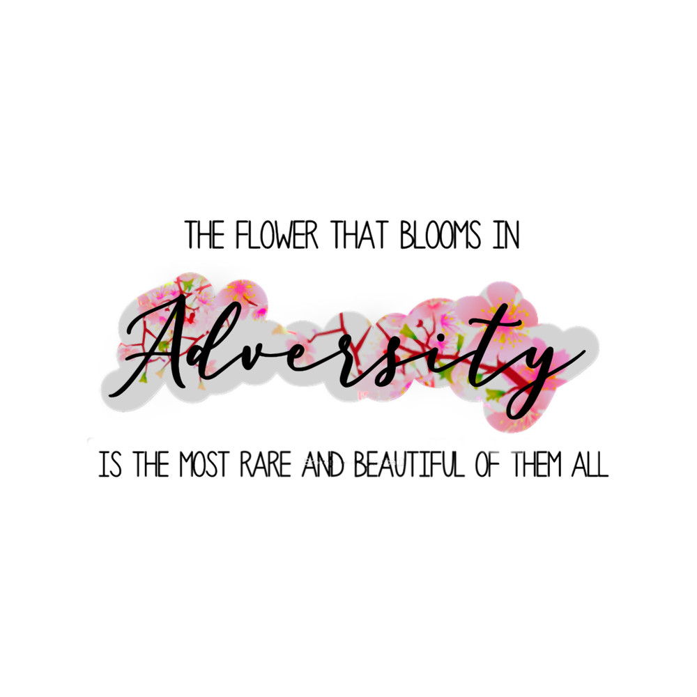 the flower that blooms in adversity princess quote.png