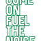 COME ON FUEL THE NOISE, Glasgow Celtic Football Club White and Green Layered Text DesignT-S.png