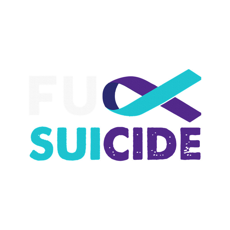 Fuck Suicide Awareness Support Survivor Gift.png