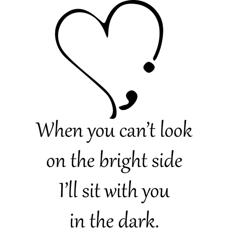 When you can_t look on the bright side, I_ll sit with you in the dark.png