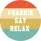 Frankie Say Relax - Vintage.png